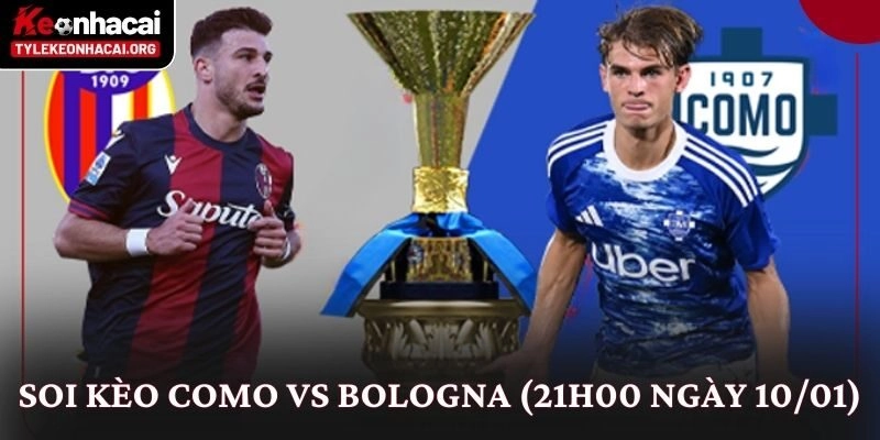 Soi Kèo Como vs Bologna (21h00 Ngày 10/01): Góc Nhìn Chuyên Sâu 8 Soi Kèo Como vs Bologna (21h00 Ngày 10/01): Góc Nhìn Chuyên Sâu