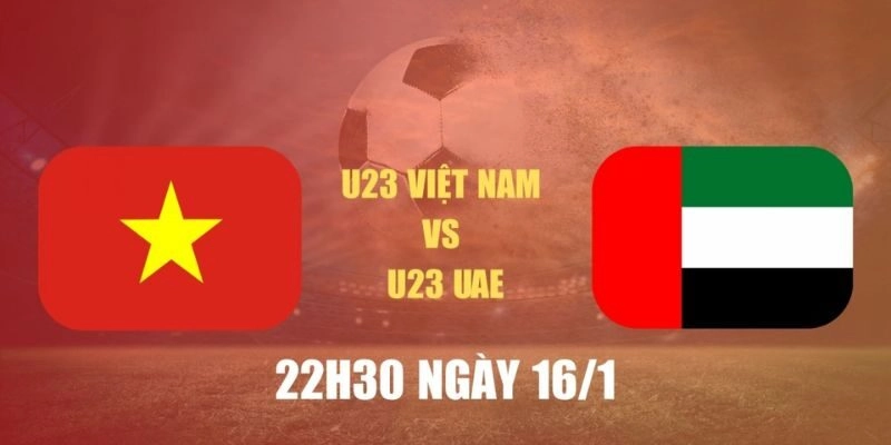 Soi kèo U23 Việt Nam vs U23 UAE, 22h30 ngày 16/01 - U23 châu Á 4 Soi kèo U23 Việt Nam vs U23 UAE, 22h30 ngày 16/01 – U23 châu Á